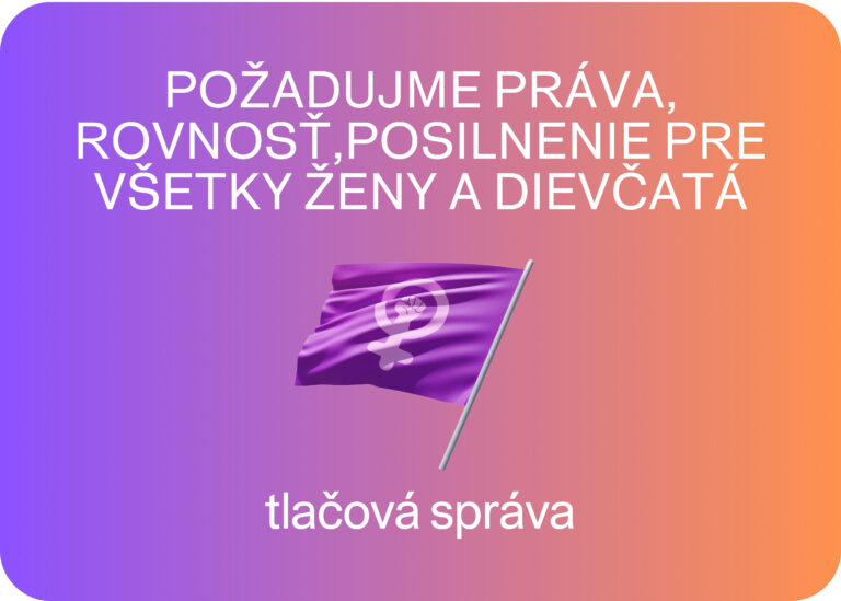 Požadujme práva, rovnosť, posilnenie pre všetky ženy a dievčatá