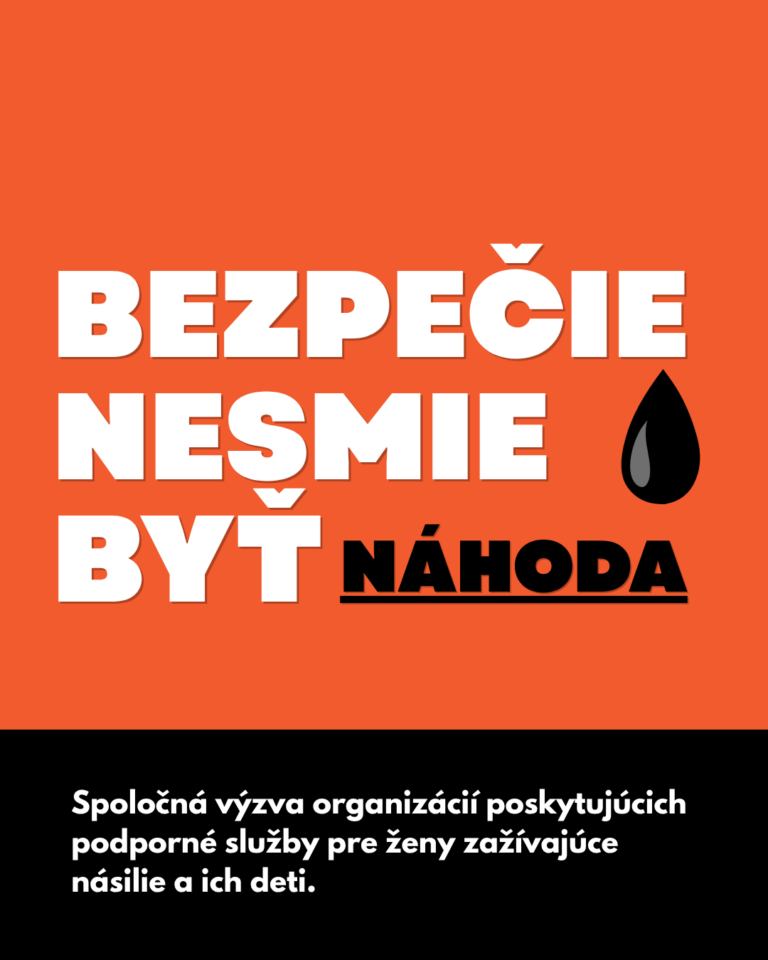 SPOLOČNÁ VÝZVA ORGANIZÁCIÍ POSKYTUJÚCICH ŠPECIALIZOVANÉ PODPORNÉ SLUŽBY K OCHRANE ŽIEN ZAŽÍVAJÚCICH NÁSILIE A ICH DETÍ